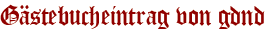 Gästebucheintrag von gdnd