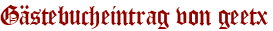 Gästebucheintrag von geetx