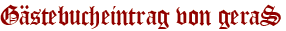 Gästebucheintrag von geraS