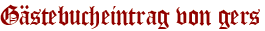 Gästebucheintrag von gers