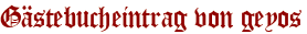 Gästebucheintrag von geyos