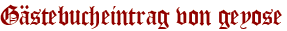 Gästebucheintrag von geyose