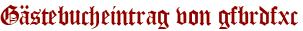 Gästebucheintrag von gfbrdfxc