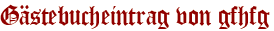 Gästebucheintrag von gfhfg