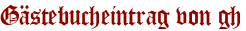 Gästebucheintrag von gh