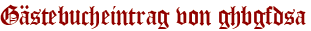 Gästebucheintrag von ghbgfdsa