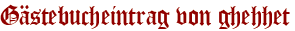 Gästebucheintrag von ghehhet