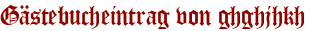 Gästebucheintrag von ghghjhkh