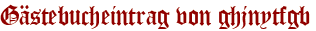 Gästebucheintrag von ghjnytfgb