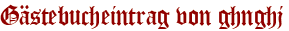 Gästebucheintrag von ghnghj