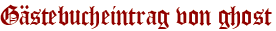 Gästebucheintrag von ghost