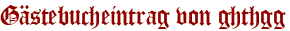 Gästebucheintrag von ghthgg