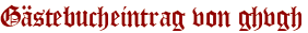 Gästebucheintrag von ghvgh
