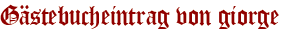Gästebucheintrag von giorge