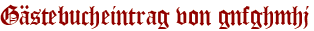 Gästebucheintrag von gnfghmhj