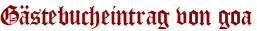 Gästebucheintrag von goa