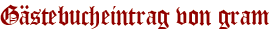 Gästebucheintrag von gram