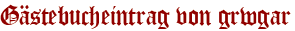 Gästebucheintrag von grwgar