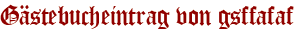 Gästebucheintrag von gsffafaf
