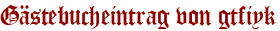 Gästebucheintrag von gtfiyk