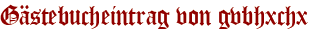 Gästebucheintrag von gvbhxchx