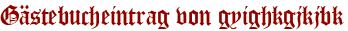 Gästebucheintrag von gyighkgjkjbk
