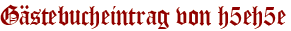 Gästebucheintrag von h5eh5e