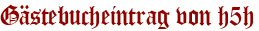 Gästebucheintrag von h5h