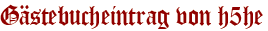 Gästebucheintrag von h5he