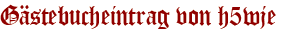 Gästebucheintrag von h5wje