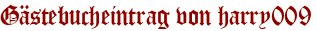 Gästebucheintrag von harry009