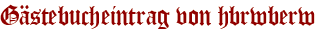Gästebucheintrag von hbrwberw
