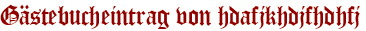 Gästebucheintrag von hdafjkhdjfhdhfj