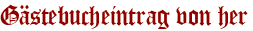 Gästebucheintrag von her