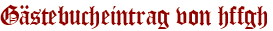 Gästebucheintrag von hffgh