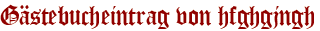 Gästebucheintrag von hfghgjngh