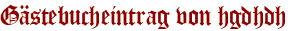 Gästebucheintrag von hgdhdh