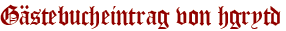 Gästebucheintrag von hgrytd