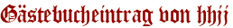 Gästebucheintrag von hhjj