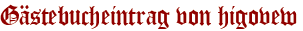 Gästebucheintrag von higovew