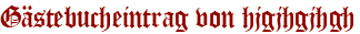 Gästebucheintrag von hjgjhgjhgh
