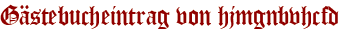 Gästebucheintrag von hjmgnbvhcfd