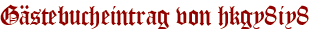Gästebucheintrag von hkgy8iy8