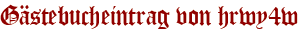 Gästebucheintrag von hrwy4w