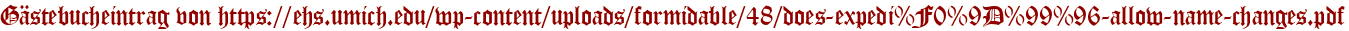 Gästebucheintrag von https://ehs.umich.edu/wp-content/uploads/formidable/48/does-expedi%F0%9D%99%96-allow-name-changes.pdf