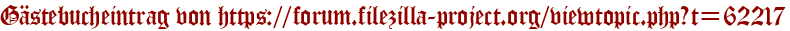 Gästebucheintrag von https://forum.filezilla-project.org/viewtopic.php?t=62217