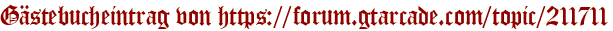 Gästebucheintrag von https://forum.gtarcade.com/topic/211711