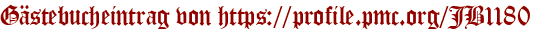 Gästebucheintrag von https://profile.pmc.org/JB1180
