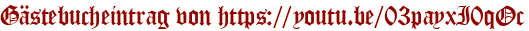Gästebucheintrag von https://youtu.be/03payxI0qOc