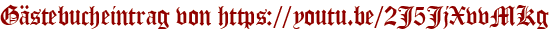 Gästebucheintrag von https://youtu.be/2J5JjXvvMKg